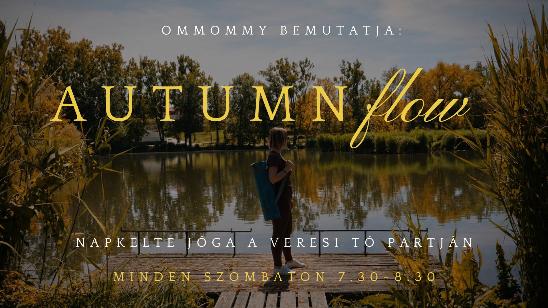 Autumn Flow-Napkelte Jóga a Veresi-tó partján
